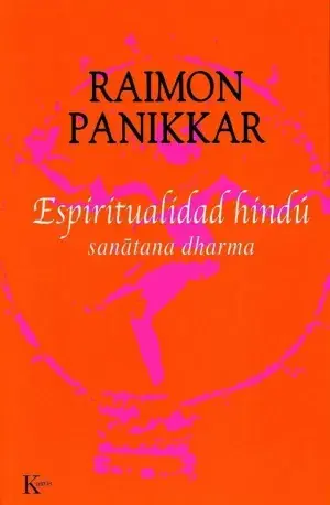 Hochwertig ESPIRITUALIDAD HINDÚ. SANATANA DHARMA. RAIMON PANIKKAR. Libro en papel. 9788472455771 Muntanya de Llibres