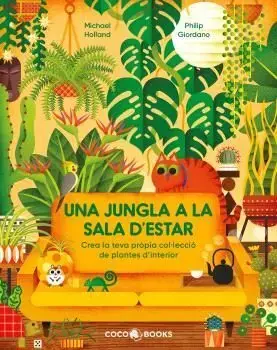 Knallerangebot UNA JUNGLA A LA SALA D'ESTAR. CREA LA TEVA PROPIA COL·LECCIO DE PLANTES D'INTERIOR. MICHAEL HOLLAND. Libro en papel. 9788412792461 Muntanya de Llibres