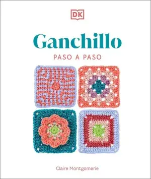 GANCHILLO PASO A PASO. MONTGOMERIE, CLAIRE. Libro en papel. 9780241736883 Muntanya de Llibres Sonderangebot
