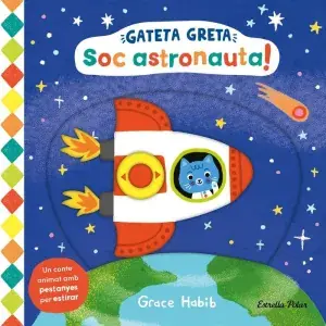 Nur Heute GATETA GRETA. SOC ASTRONAUTA!. UN CONTE ANIMAT AMB PESTANYES PER ESTIRAR. GRACE HABIB. Libro en papel. 9788413899282 Muntanya de Llibres