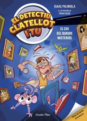 Gleich Bestellen DETECTIU CLATELLOT I TU 1. EL CAS DEL QUADRE MISTERIÓS. ISAAC PALMIOLA; FRAN FUEGO. Libro en papel. 9791387519131 Muntanya de Llibres