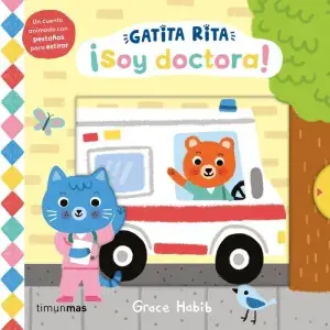 GATITA RITA. ¡SOY DOCTORA!. UN CUENTO ANIMADO CON PESTAÑAS PARA ESTIRAR. GRACE HABIB. Libro en papel. 9788408293507 Muntanya de Llibres Expressversand