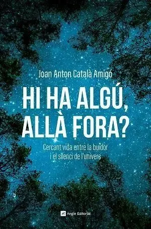 HI HA ALGÚ, ALLÀ FORA?. CERCANT VIDA ENTRE LA BUIDOR I EL SILENCI DE L'UNIVERS. JOAN ANTON CATALÀ AMIGÓ. Libro en papel. 9788410112711 Muntanya de Llibres Super-Preis
