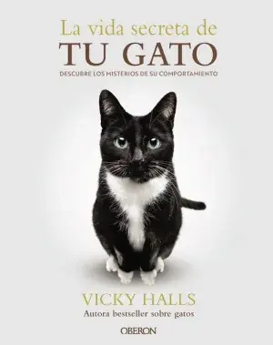 Aktuell LA VIDA SECRETA DE TU GATO. DESCUBRE LOS MISTERIOS DE SU COMPORTAMIENTO. VICKY HALLS. Libro en papel. 9788441551183 Muntanya de Llibres