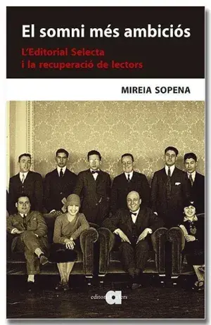 Zertifiziert EL SOMNI MÉS AMBICIÓS. L'EDITORIAL SELECTA I LA RECUPERACIÓ DE LECTORS. MIREIA SOPENA BUIXENS. Libro en papel. 9791387680008 Muntanya de Llibres