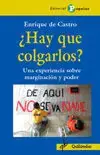 ¿HAY QUE COLGARLOS?. UNA EXPERIENCIA SOBRE MARGINACIÓN Y PODER. DE CASTRO, ENRIQUE. Libro en papel. 9788478843923 Muntanya de Llibres Jetzt Bestellen