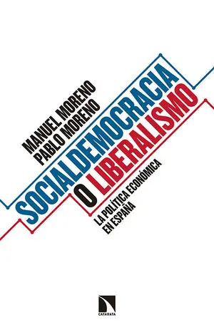 Handgefertigt SOCIALDEMOCRACIA O LIBERALISMO. LA POLÍTICA ECONÓMICA EN ESPAÑA