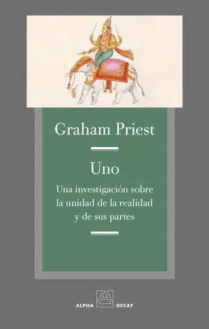 Handgefertigt UNO. UNA INVESTIGACIÓN SOBRE LA UNIDAD DE LA REALIDAD Y DE SUS PARTES