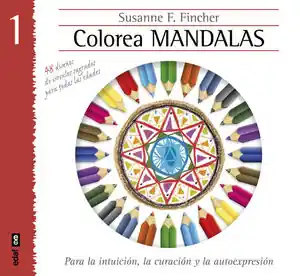 Top-Seller COLOREA MANDALAS. Nº1. PARA LA INTUICIÓN, LA CURACIÓN Y LA AUTOEXPRESIÓN. PARA LA INTUICIÓN, LA CURACIÓN Y LA AUTOEXPRESIÓN
