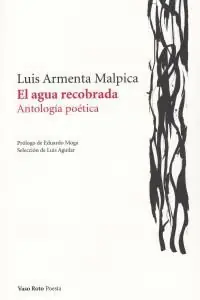 AGUA RECOBRADA, EL. ANTOLOGÍA POÉTICA. ANTOLOGÍA POÉTICA Begrenztes Angebot