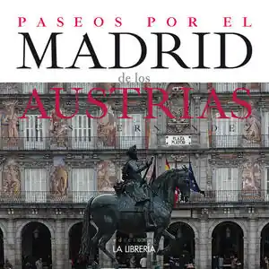PASEOS POR EL MADRID DE LOS AUSTRIAS Neu Im Sortiment