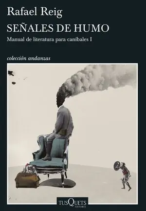 Handgefertigt SEÑALES DE HUMO. MANUAL DE LITERATURA PARA CANÍBALES I. MANUAL DE LITERATURA PARA CANÍBALES I