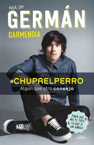 HOLA SOY GERMÁN GARMENDIA #CHUPAELPERRO. ALGÚN QUE OTRO CONSEJO PARA QUE NO TE PASE LO QUE A UN AMIGO Geprüft