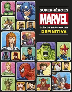 Highlight SUPERHÉROES MARVEL. GUÍA DE PERSONAJES DEFINITIVA