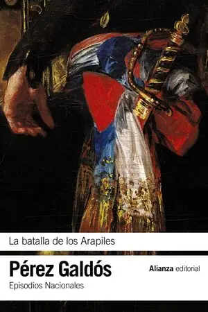 Preisreduziert EPISODIOS NACIONALES. PRIMERA SERIE. Nº10: LA BATALLA DE LOS ARAPILES. EPISODIOS NACIONALES, 10 / PRIMERA SERIE