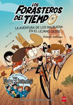 Ausverkauf LOS FORASTEROS DEL TIEMPO. Nº1: LA AVENTURA DE LOS BALBUENA EN EL LEJANO OESTE