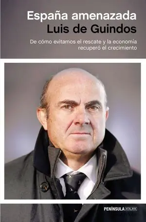 Finale Aktion ESPAÑA AMENAZADA. DE CÓMO EVITAMOS EL RESCATE Y LA ECONOMÍA RECUPERÓ EL CRECIMIENTO