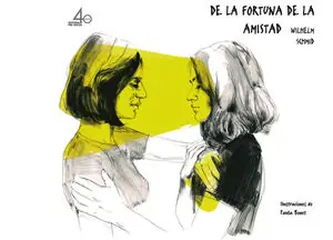 DE LA FORTUNA DE LA AMISTAD Must-Have