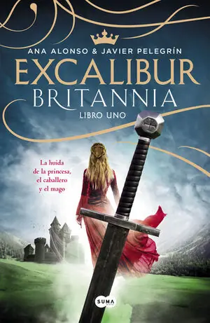 BRITANNIA. Nº1: EXCALIBUR. LA HUIDA DE LA PRINCESA, EL CABALLERO Y EL MAGO Neu