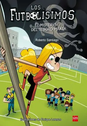 Sofort Bestellen LOS FUTBOLÍSIMOS. Nº10: EL MISTERIO DEL TESORO PIRATA. FUTBOLÍSIMOS 10