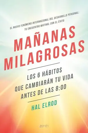 Echt MAÑANAS MILAGROSAS. LOS 6 HÁBITOS QUE CAMBIARÁN TU VIDA ANTES DE LAS 8:00