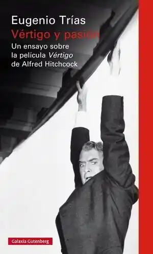 Neu VÉRTIGO Y PASIÓN. UN ENSAYO SOBRE LA PELÚCLA VÉRTIGO DE ALFRED HITCHCOCK