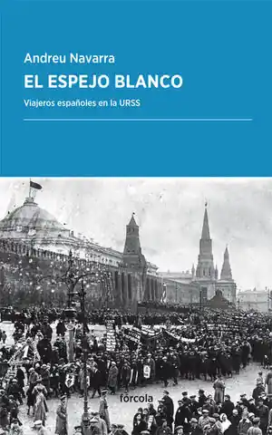 ESPEJO BLANCO, EL. VIAJEROS ESPAÑOLES EN LA URSS. VIAJEROS ESPAÑOLES EN LA URSS Letzte Chance