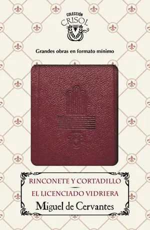 Gleich Bestellen RINCONETE Y CORTADILLO / EL LICENCIADO VIDRIERA (CRISOLÍN 2016)