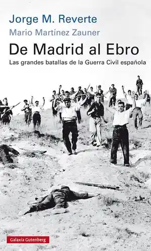 Handgefertigt DE MADRID AL EBRO. LAS GRANDES BATALLAS DE LA GUERRA CIVIL ESPAÑOLA. GRANDES BATALLAS DE LA GUERRA CIVIL ESPAÑOLA