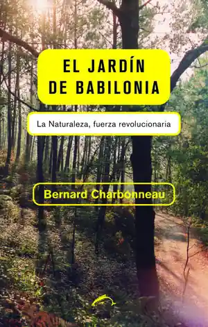 Aktuell JARDÍN DE BABILONIA, EL. LA NATURALEZA, FUERZA REVOLUCIONARIA