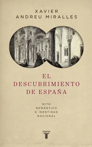 DESCUBRIMIENTO DE ESPAÑA, EL. MITO ROMÁNTICO E IDENTIDAD NACIONAL Bestseller