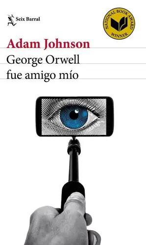 Ab Werk GEORGE ORWELL FUE AMIGO MÍO. NATIONAL BOOK AWARD 2015