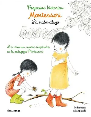 Großhandel PEQUEÑAS HISTORIAS. MONTESSORI. LA NATURALEZA. LOS PRIMEROS CUENTOS INSPIRADOS EN LA PEDAGOGÍA MONTESSORI