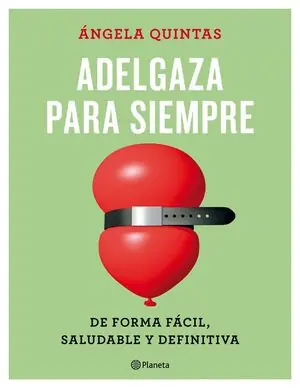 ADELGAZA PARA SIEMPRE. DE FORMA FÁCIL, SALUDABLE Y DEFINITIVA Nur Für Kurze Zeit