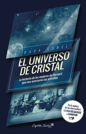 UNIVERSO DE CRISTAL, EL. LA HISTORIA DE LAS MUJERES DE HARVARD QUE NOS ACERCARON LAS ESTRELLAS Heute Kaufen