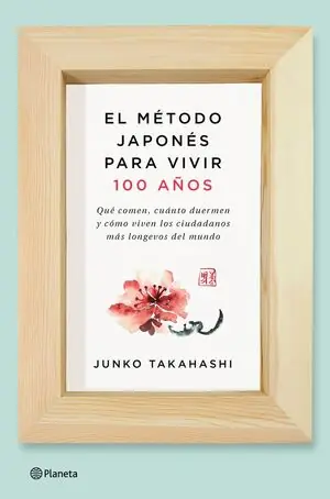METODO JAPONES PARA VIVIR CIEN AÑOS, EL. QUÉ COMEN, CUÁNTO DUERMEN Y CÓMO VIVEN LOS CIUDADANOS MÁS LONGEVOS DEL MUNDO Günstig
