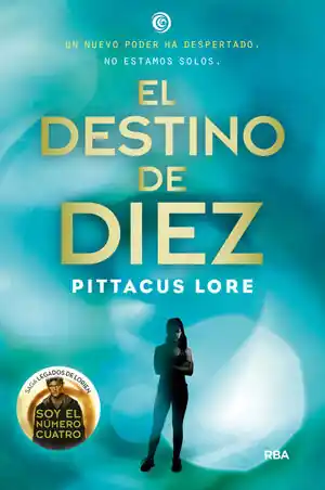 LEGADOS DE LORIEN. Nº6: EL DESTINO DE DIEZ. LEGADOS DE LORIEN VI Must-Have