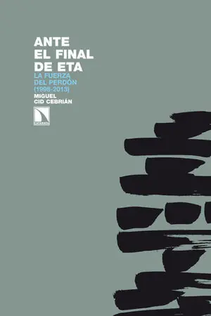 Markenware ANTE EL FINAL DE ETA (1998-2013). LA FUERZA DEL PERDÓN