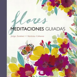 FLORES. MEDITACIONES GUIADAS. MEDITACIONES GUIADAS Sonderangebot