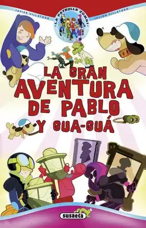 Handgefertigt PATRULLA ZOMBI. Nº5: LA GRAN AVENTURA DE PABLO Y GUA-GUÁ
