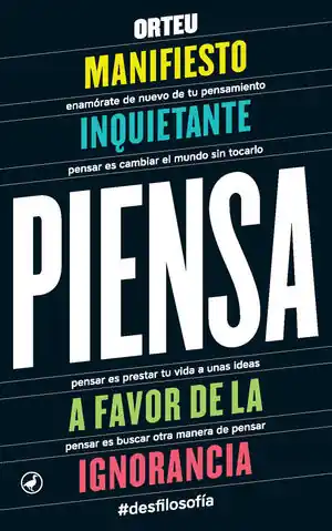 Neu Im Sortiment PIENSA. MANIFIESTO INQUIETANTE A FAVOR DE LA IGNORANCIA. MANIFIESTO INQUIETANTE A FAVOR DE LA IGNORANCIA.
