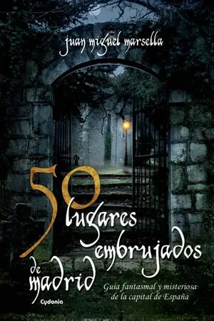 Sonderaktion 50 LUGARES EMBRUJADOS DE MADRID. GUÍA FANTASMAL Y MISTERIOSA DE LA CAPITAL DE ESPAÑA