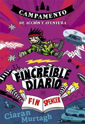 Nur Für Kurze Zeit FINCREÍBLE DIARIO DE FIN SPENCER, EL. Nº3: CAMPAMENTO DE ACCIÓN Y AVENTURA. CAMPAMENTO DE ACCIÓN Y AVENTURA
