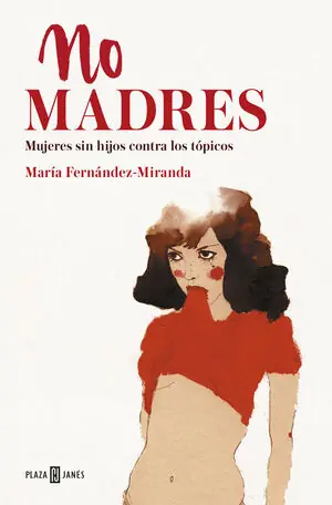 NO MADRES. MUJERES SIN HIJOS CONTRA LOS TÓPICOS Garantierte Lieferung
