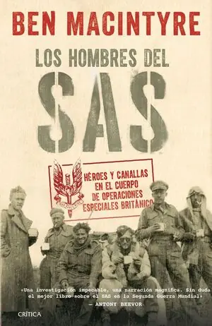 HOMBRES DEL SAS, LOS. HÉROES Y CANALLAS EN EL CUERPO DE OPERACIONES ESPECIALES BRITÁNICO Limited Edition