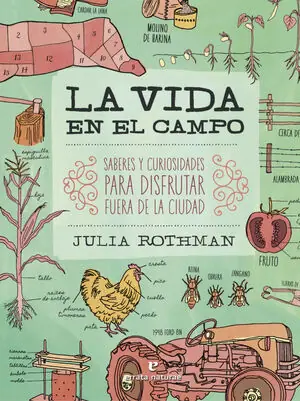 Sofort Bestellen LA VIDA EN EL CAMPO. SABERES Y CURIOSIDADES PARA DISFRUTAR FUERA DE LA CIUDAD