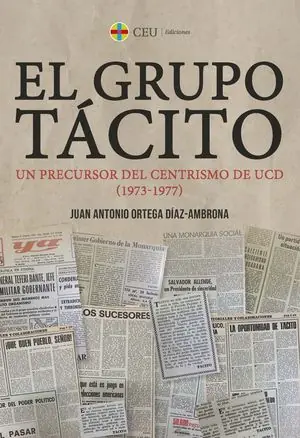 Must-Have EL GRUPO TÁCITO. UN PRECURSOR DEL CENTRISMO DE UCD (1973-1977)
