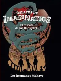 Sofort Bestellen RELATOS DE IMAGINATIOS (EL RESCATE DE LOS BOOKYPETS)