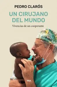 Geprüft UN CIRUJANO DEL MUNDO. VIVENCIAS DE UN COOPERANTE