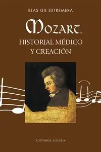 Neu Im Sortiment MOZART (HISTORIAL MÉDICO Y CREACIÓN)